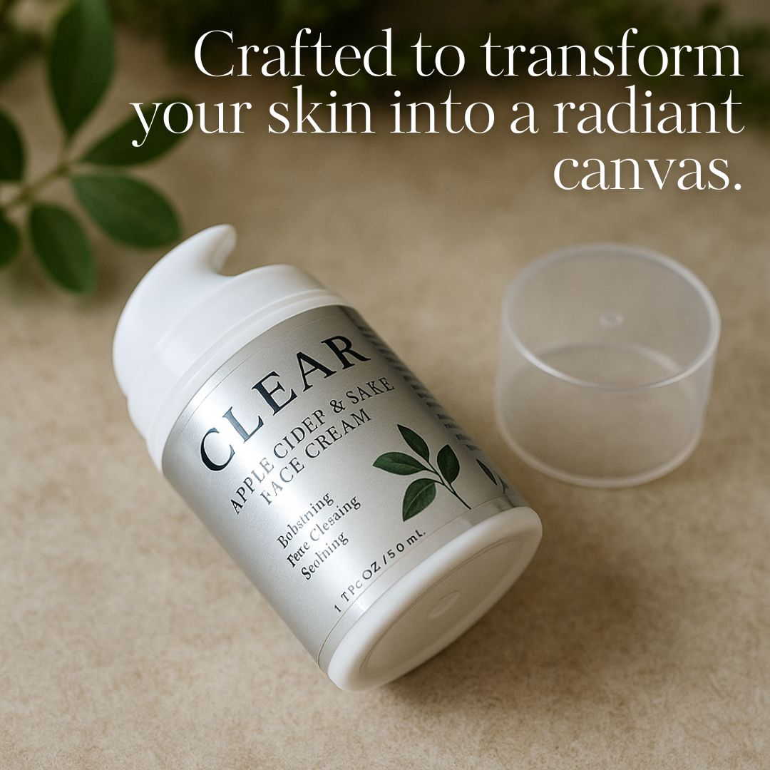 Container of CLEAR apple cider and sake face cream on a beige surface with text about skin transformation.