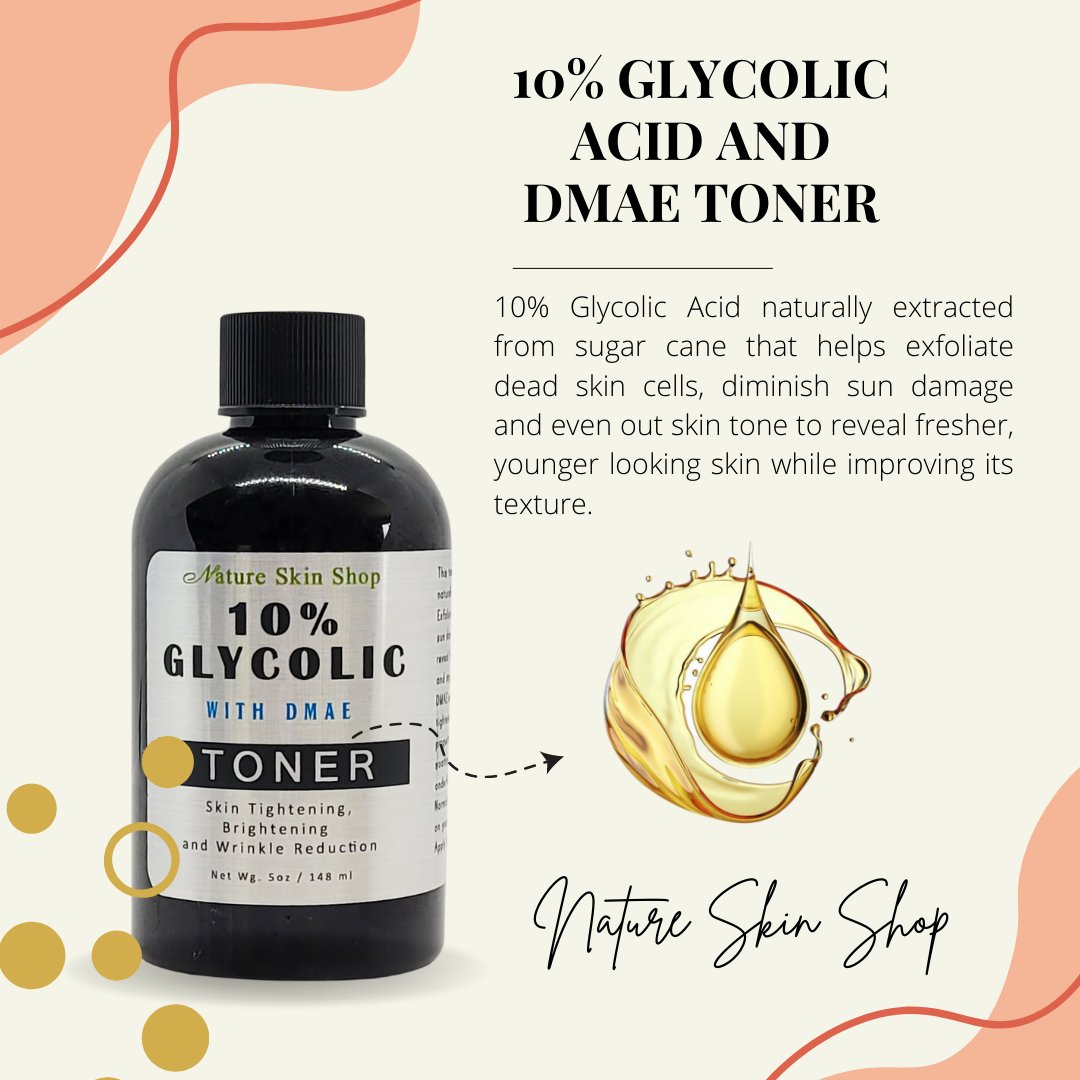 10% Glycolic Acid and DMAE Toner - Skin Tightening, Brightening and Wrinkle Reduction - Nature Skin Shop